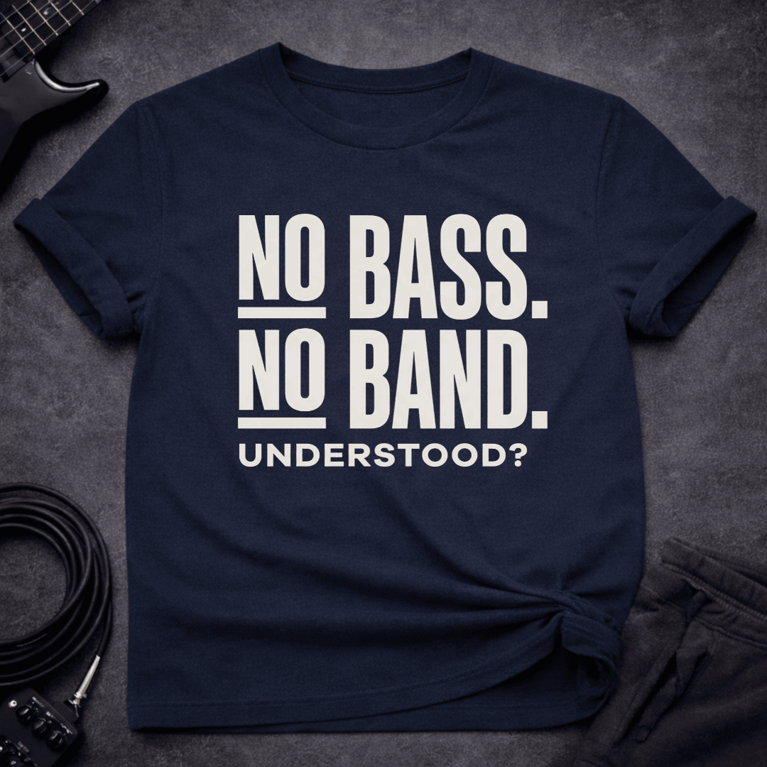 No Bass No Band T Shirt Gift For Bass Player