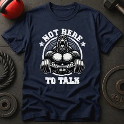 Not Here To Talk Gorilla T Shirt Gift For Fitness Lover