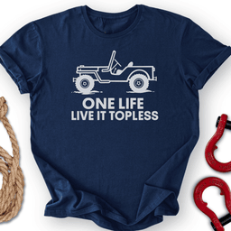 Topless Life T Shirt Gift For Offroad Enthusiast