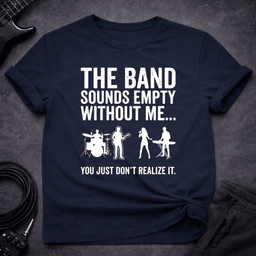 Empty Without Bass T Shirt Gift For Bass Player