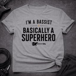 Basically A Superhero T Shirt Gift For Bass Player
