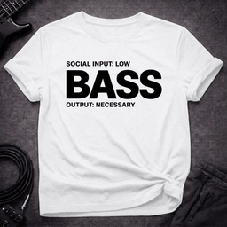 Output Necessary T Shirt Gift For Bass Player