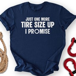 Tire Size Up T Shirt Gift For Offroad Enthusiast