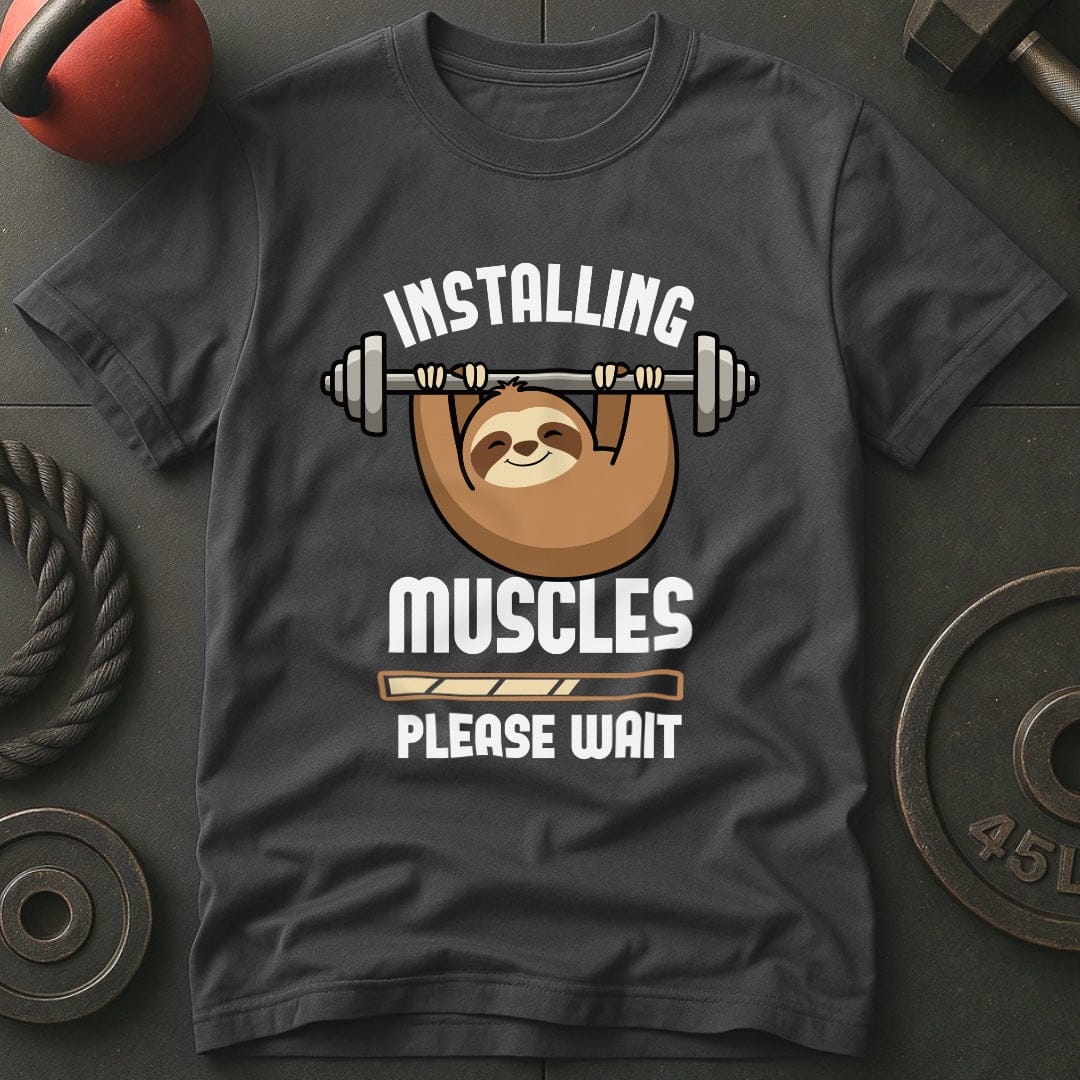 Installing Muscles Slotht Shirt T Shirt Gift For Fitness Lover