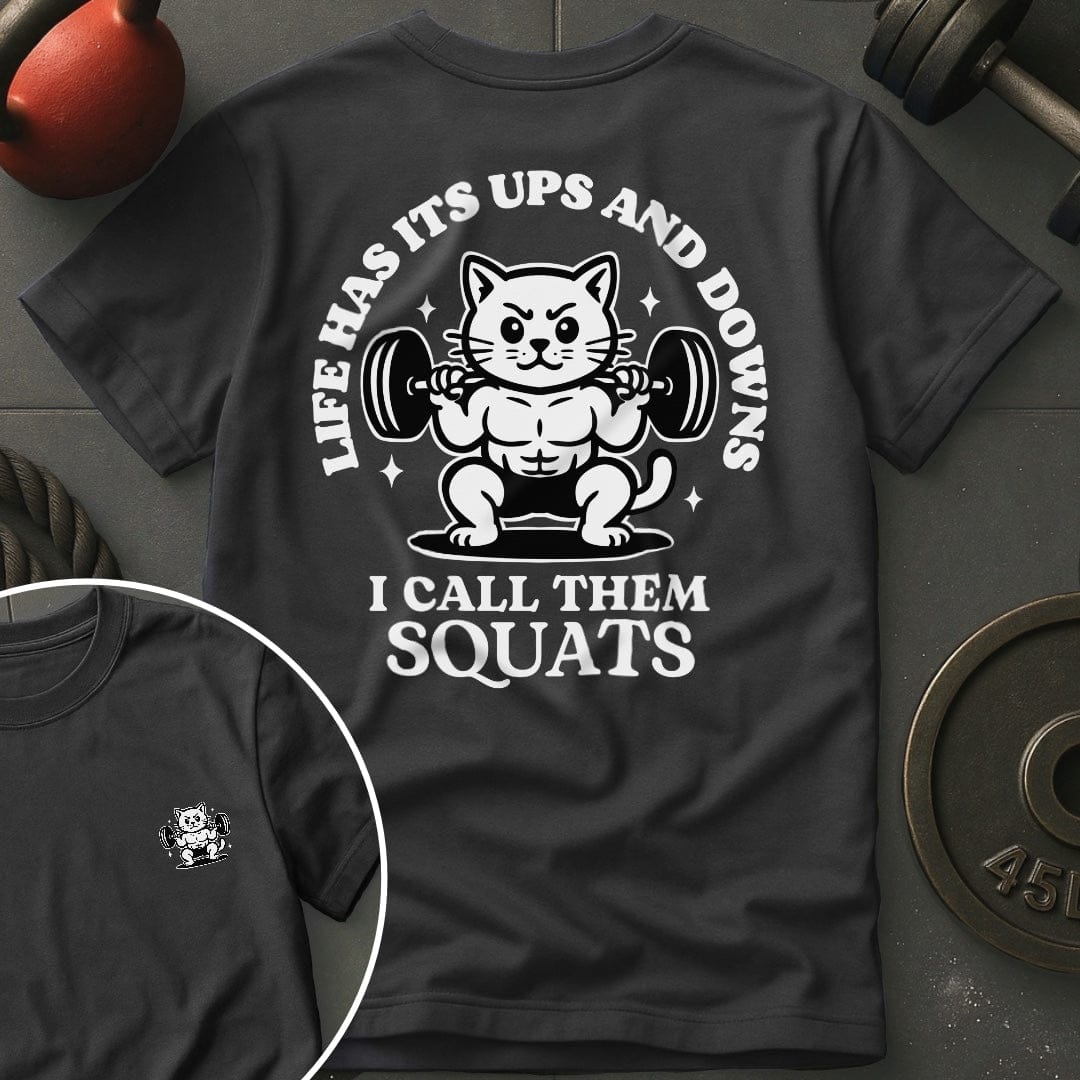 Life Ups And Downs T Shirt Gift For Fitness Lover