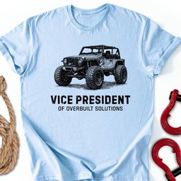 Vp Overbuilt T Shirt Gift For Offroad Enthusiast