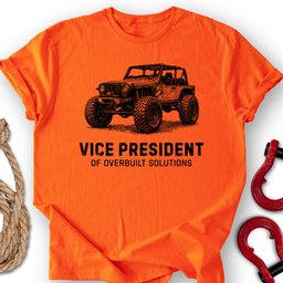 Vp Overbuilt T Shirt Gift For Offroad Enthusiast