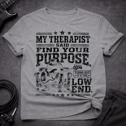 My Bass My Therapist T Shirt Gift For Bass Player