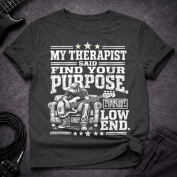 My Bass My Therapist T Shirt Gift For Bass Player