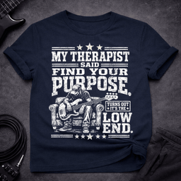 My Bass My Therapist T Shirt Gift For Bass Player