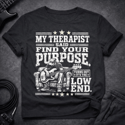 My Bass My Therapist T Shirt Gift For Bass Player