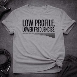 Low Profile T Shirt Gift For Bass Player