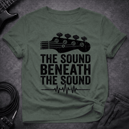 Beneath The Sound T Shirt Gift For Bass Player