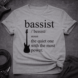 Quiet Power Bassist T Shirt Gift For Bass Player
