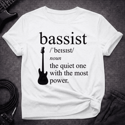 Quiet Power Bassist T Shirt Gift For Bass Player