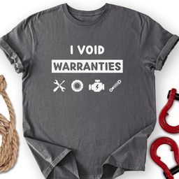 Void Warranties T Shirt Gift For Offroad Enthusiast