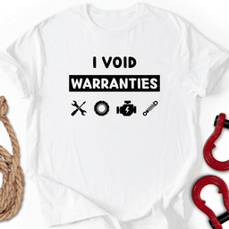 Void Warranties T Shirt Gift For Offroad Enthusiast