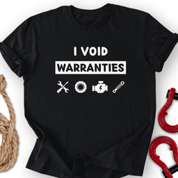Void Warranties T Shirt Gift For Offroad Enthusiast