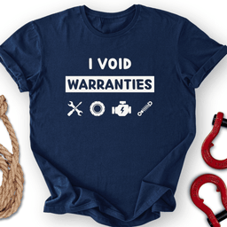 Void Warranties T Shirt Gift For Offroad Enthusiast