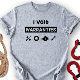 Void Warranties T Shirt Gift For Offroad Enthusiast