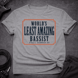 Least Amazing Bassist T Shirt Gift For Bass Player