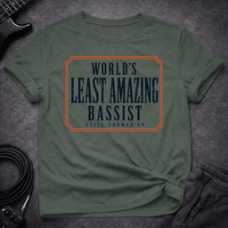 Least Amazing Bassist T Shirt Gift For Bass Player