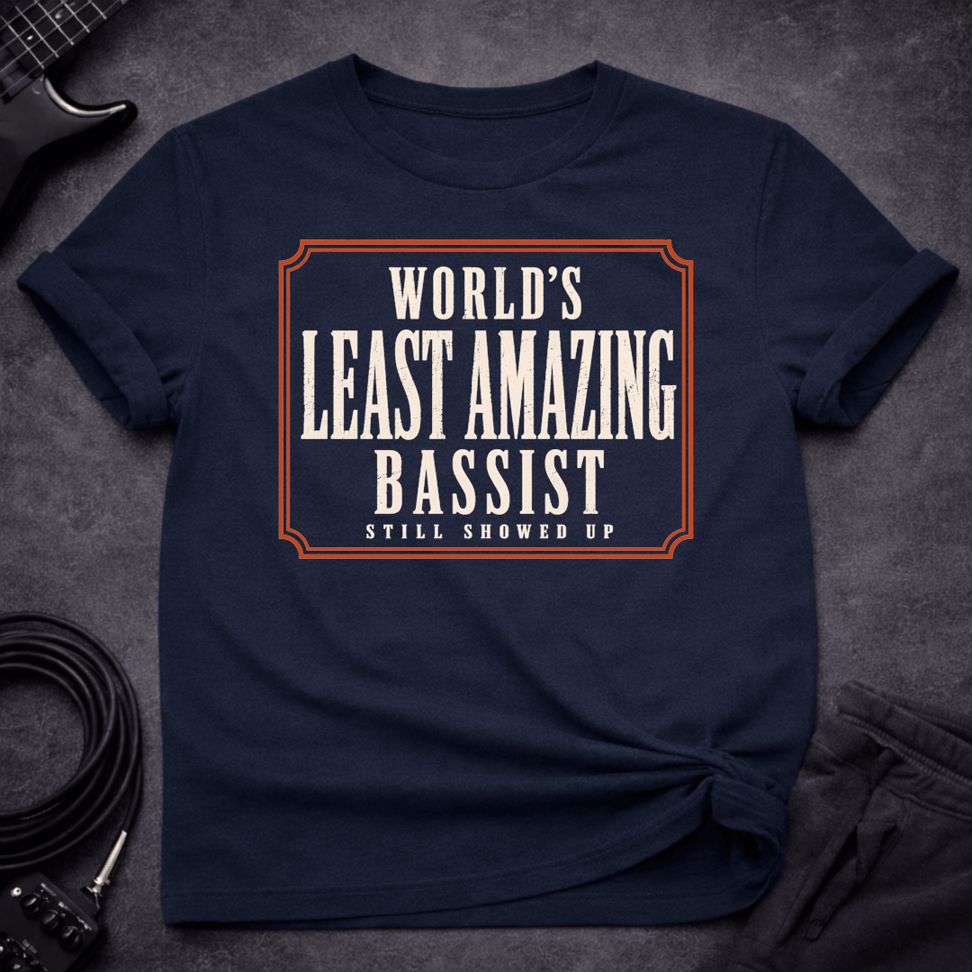 Least Amazing Bassist T Shirt Gift For Bass Player