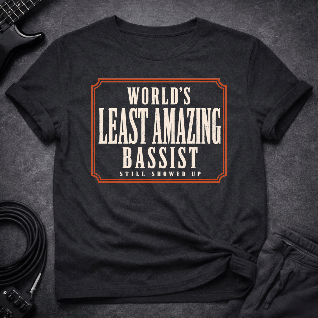 Least Amazing Bassist T Shirt Gift For Bass Player