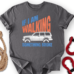 Walking Reason T Shirt Gift For Offroad Enthusiast