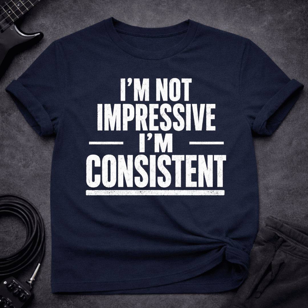 Im Consistent T Shirt Gift For Bass Player