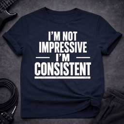 Im Consistent T Shirt Gift For Bass Player