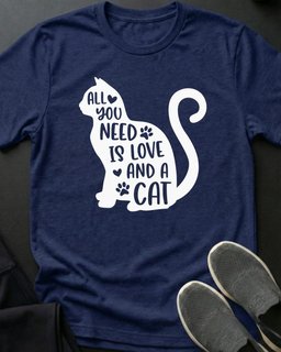 All You Need Tee Gift For Cat Lover