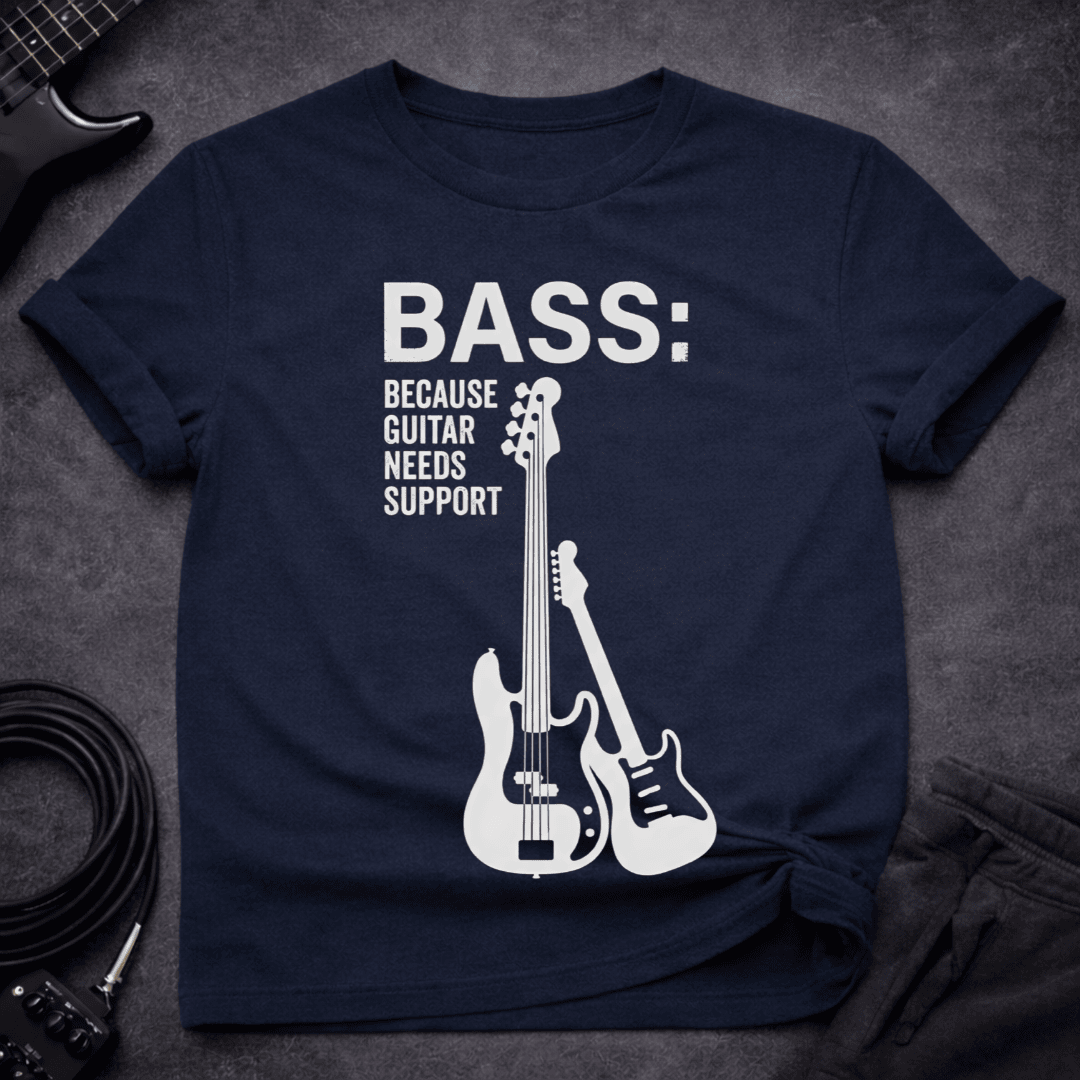 Guitar Needs Support T Shirt Gift For Bass Player