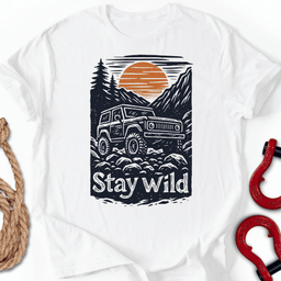 Stay Wild T Shirt Gift For Offroad Enthusiast