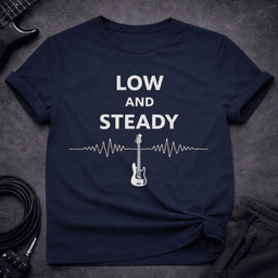 Low And Steady T Shirt Gift For Bass Player