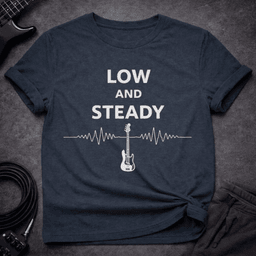 Low And Steady T Shirt Gift For Bass Player