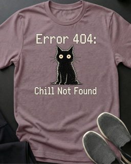 Chill Not Found Tee Gift For Cat Lover