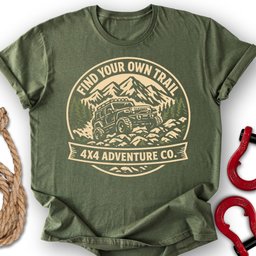 Your Trail T Shirt Gift For Offroad Enthusiast
