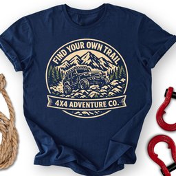 Your Trail T Shirt Gift For Offroad Enthusiast