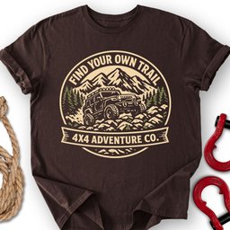 Your Trail T Shirt Gift For Offroad Enthusiast
