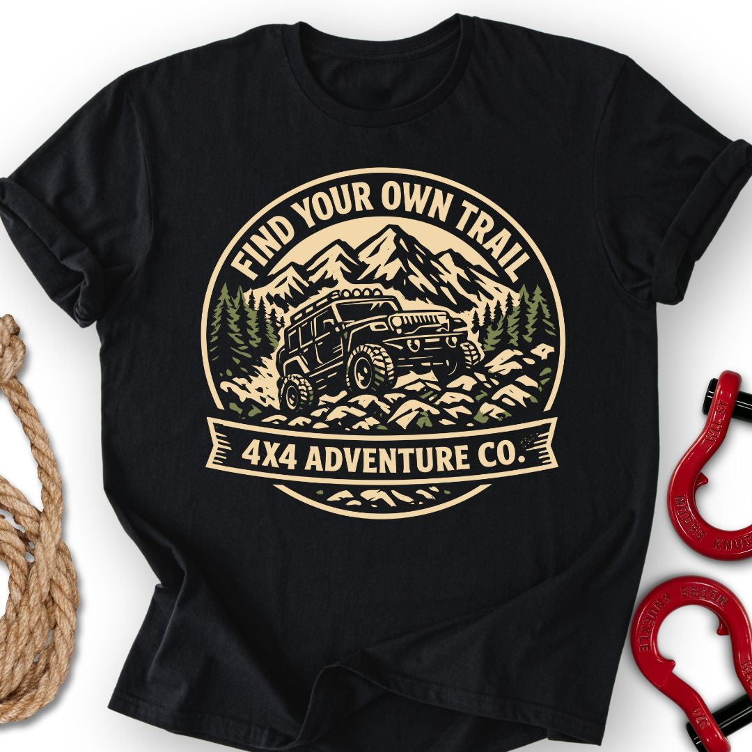 Your Trail T Shirt Gift For Offroad Enthusiast