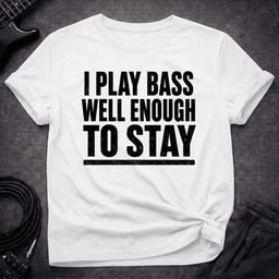 Well Enough Bass T Shirt Gift For Bass Player