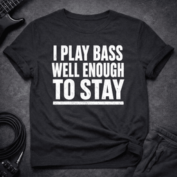 Well Enough Bass T Shirt Gift For Bass Player