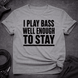 Well Enough Bass T Shirt Gift For Bass Player
