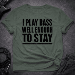 Well Enough Bass T Shirt Gift For Bass Player