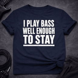 Well Enough Bass T Shirt Gift For Bass Player