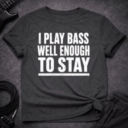 Well Enough Bass T Shirt Gift For Bass Player