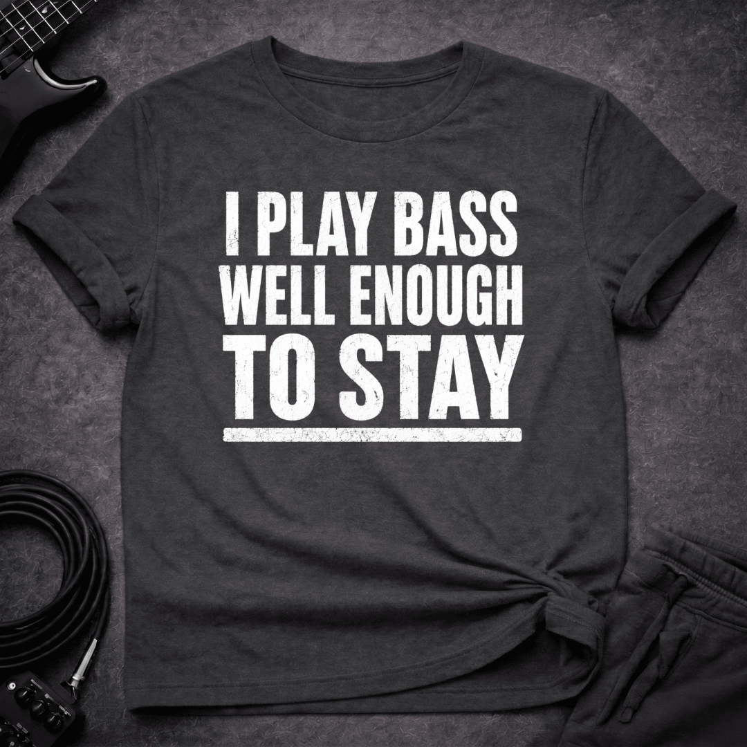 Well Enough Bass T Shirt Gift For Bass Player
