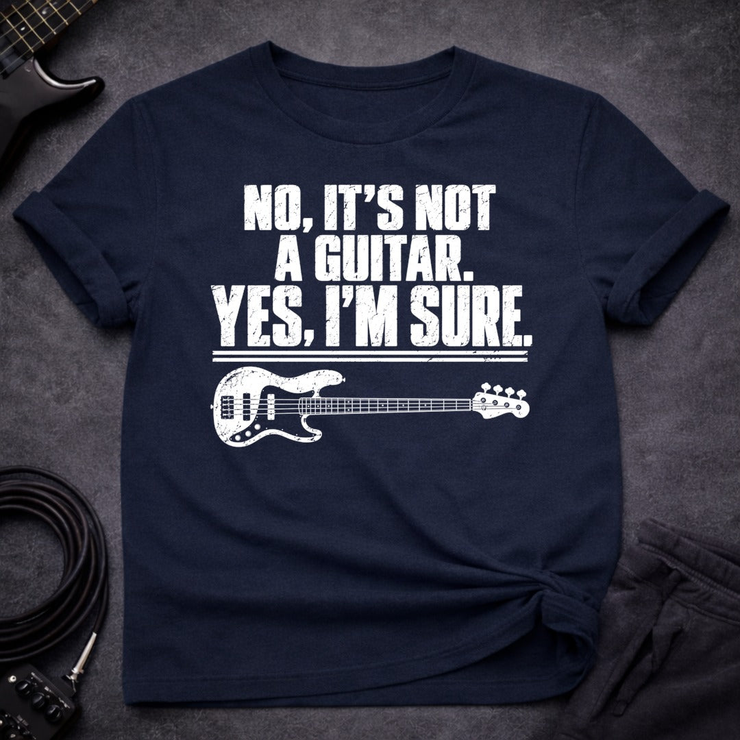 Yes Im Sure T Shirt Gift For Bass Player