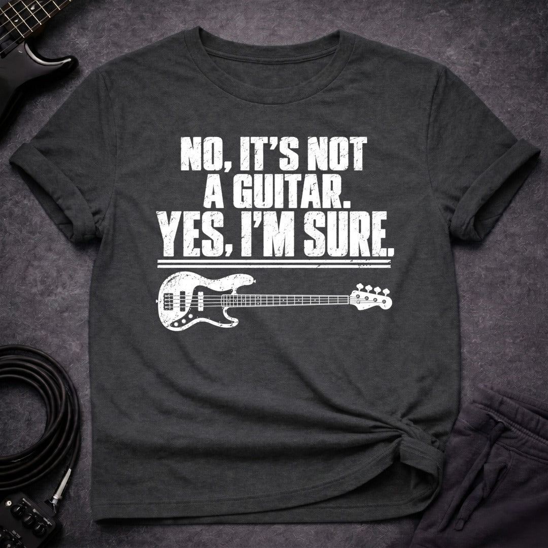 Yes Im Sure T Shirt Gift For Bass Player